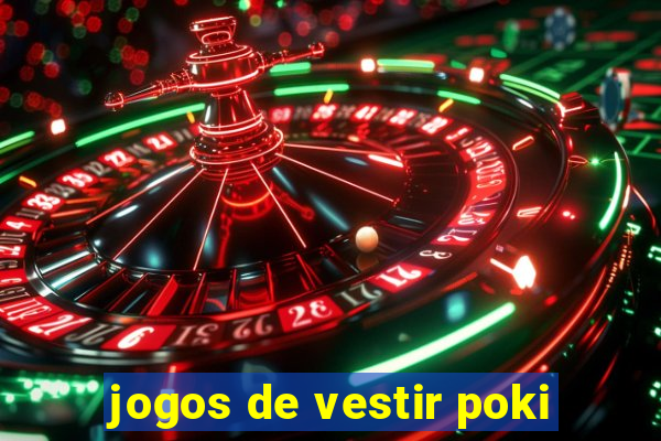 jogos de vestir poki